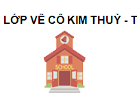 TRUNG TÂM Lớp Vẽ Cô Kim Thuỳ - TP Thái Bình